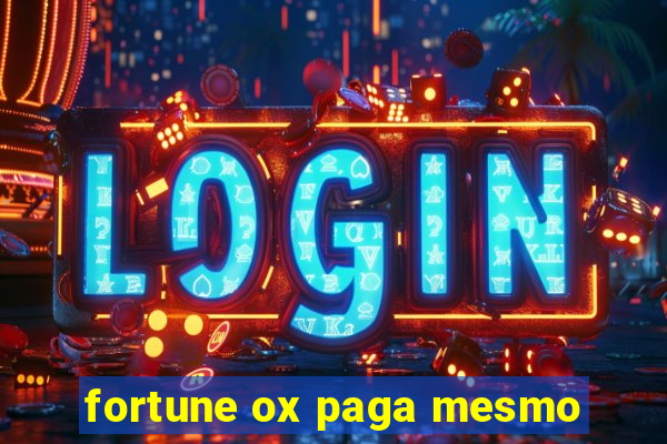 fortune ox paga mesmo